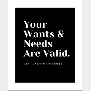 Your Wants & Needs Are Valid Posters and Art